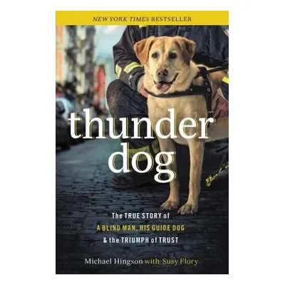 Thunder Dog - Hingson, Michael a Flory, Susy