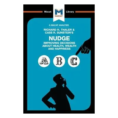 Analysis of Richard H. Thaler and Cass R. Sunstein's Nudge - Egan, Mark