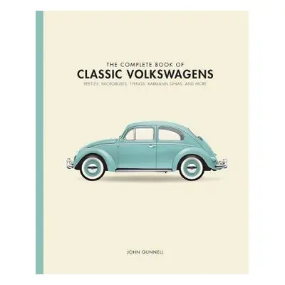 Complete Book of Classic Volkswagens - Gunnell, John