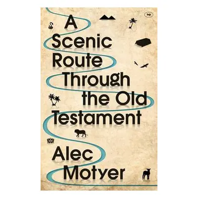 Scenic Route Through the Old Testament - Motyer, Alec (Author)