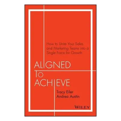 Aligned to Achieve - Eiler, Tracy a Austin, Andrea