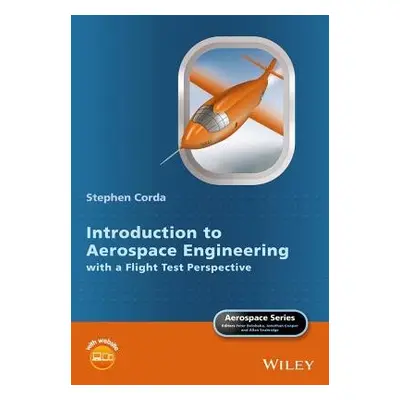 Introduction to Aerospace Engineering with a Flight Test Perspective - Corda, Stephen (Universit