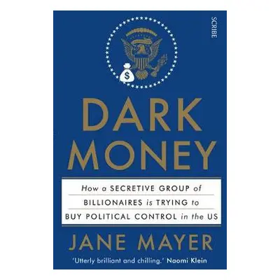 Dark Money - Mayer, Jane