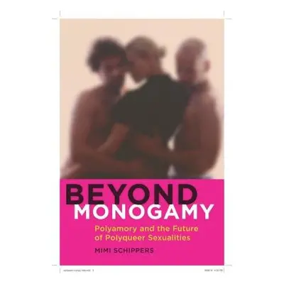 Beyond Monogamy - Schippers, Mimi