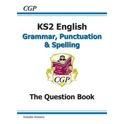 KS2 English: Grammar, Punctuation and Spelling Workbook - Ages 7-11 - CGP Books