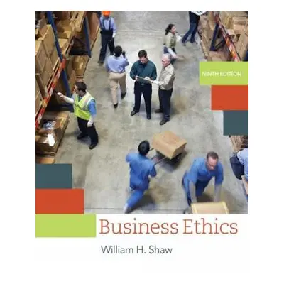 Business Ethics - Shaw, William (San Jose State University)