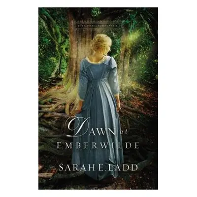 Dawn at Emberwilde - Ladd, Sarah E.