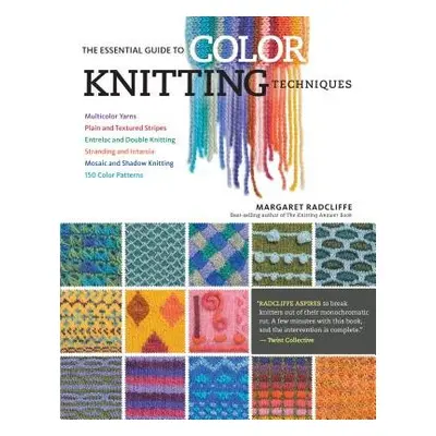 Essential Guide to Color Knitting Techniques - Radcliffe, Margaret