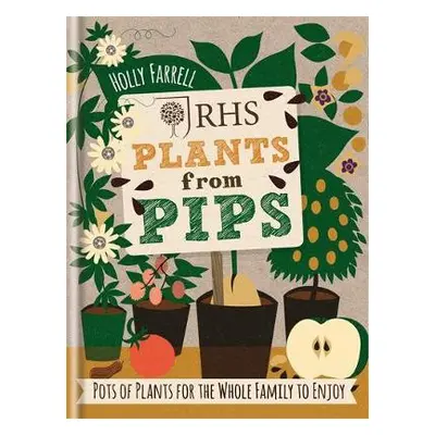 RHS Plants from Pips - Farrell, Holly