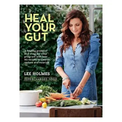 Heal Your Gut - Holmes, Lee