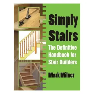 Simply Stairs - Milner, Mark