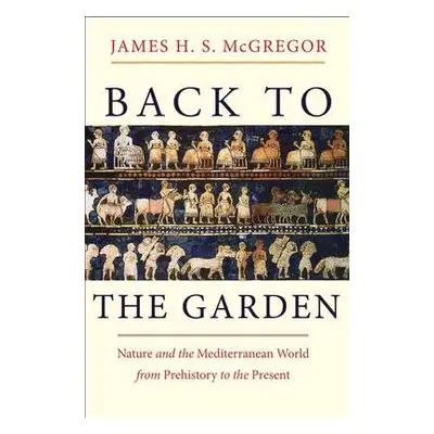 Back to the Garden - McGregor, James H. S.