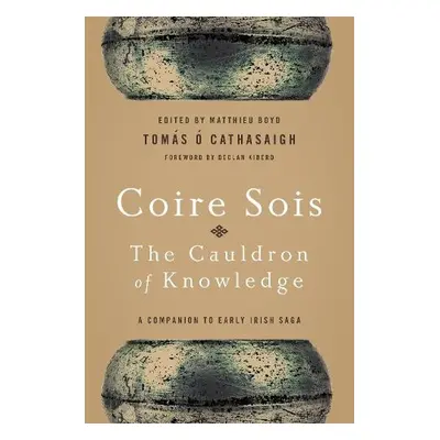 Coire Sois, The Cauldron of Knowledge - O Cathasaigh, Tomas