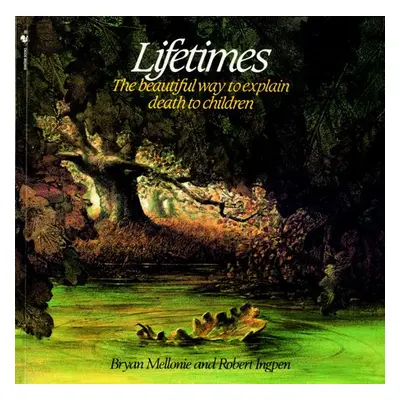 Lifetimes - Mellonie, Bryan a Ingpen, Robert R.