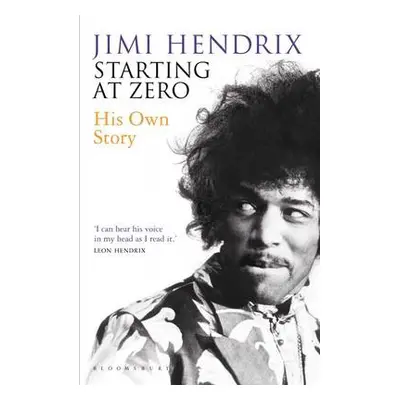 Starting At Zero - Hendrix, Jimi