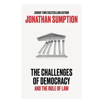 Challenges of Democracy - Sumption, Jonathan