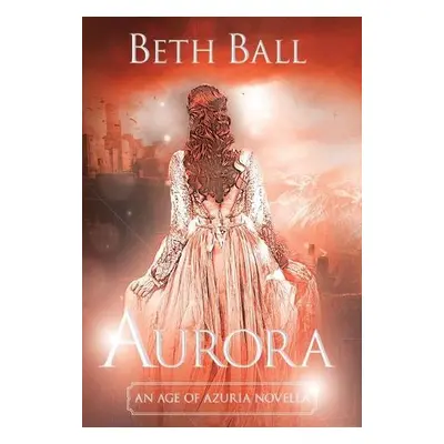 Aurora - Ball, Beth