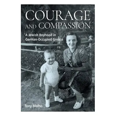 Courage and Compassion - Molho, Tony