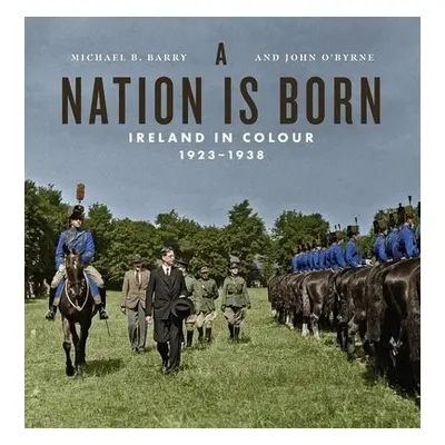 Nation is Born - Barry, Michael B. a O'Byrne, John