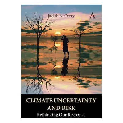 Climate Uncertainty and Risk - Curry, Judith