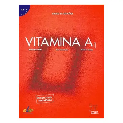 Vitamina A1 - Libro del alumno + online audio + digital - Sarralde, Berta a Casarejos, Eva a Lop