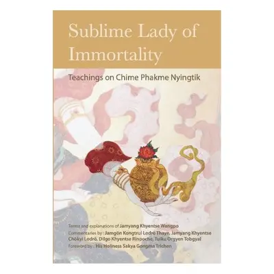 Sublime Lady of Immortality - Wangpo, Jamyang Khyentse a Lodr Tay, Jamgn Kongtrul a Rinpoche, Di