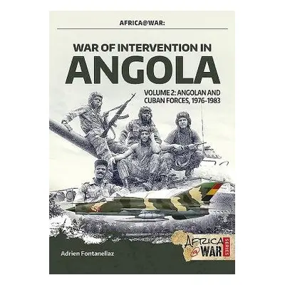 War of Intervention in Angola, Volume 2 - Fontanellaz, Adrien a Cooper, Tom