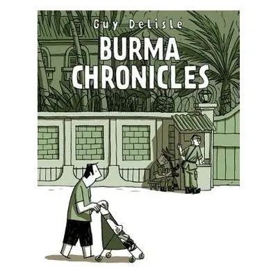 Burma Chronicles - Delisle, Guy