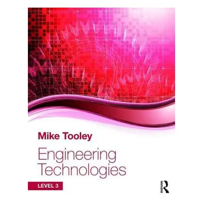 Engineering Technologies - Tooley, Mike (Brooklands College, UK)