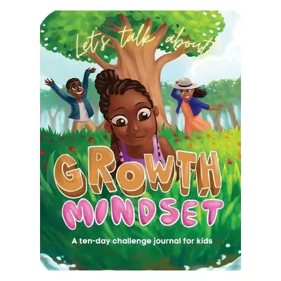 Let's Talk About Growth Mindset - Drummond-Bey, Gahmya