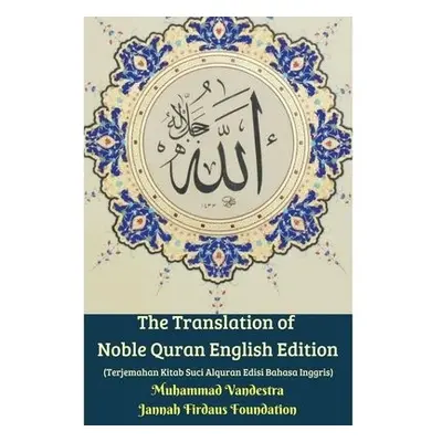 Translation of Noble Quran English Edition (Terjemahan Kitab Suci Alquran Edisi Bahasa Inggris) 