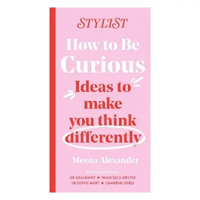 How to Be Curious - Magazine, Stylist