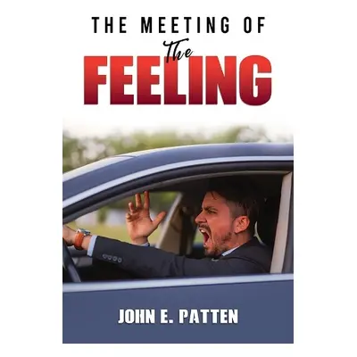 Meeting of the Feeling - Patten, John E.