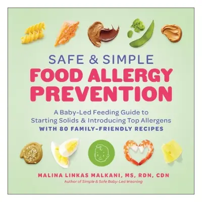 Safe and Simple Food Allergy Prevention - Malkani, Malina, MS RDN CDN