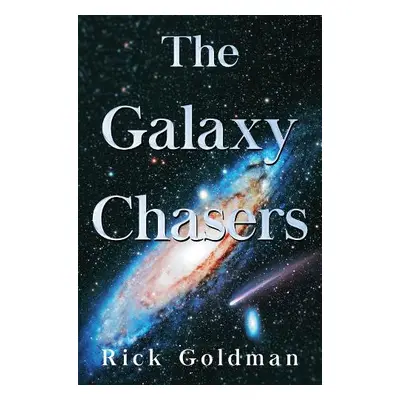 Galaxy Chasers - Goldman, Rick