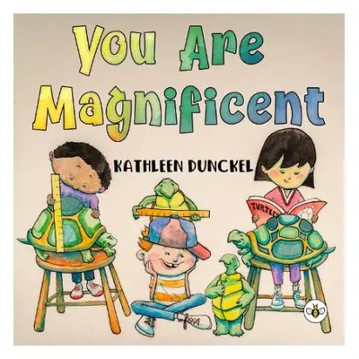 You Are Magnificent - Dunckel, Kathleen