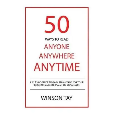 50 Ways to Read Anyone, Anywhere, Anytime - Winson, Tay