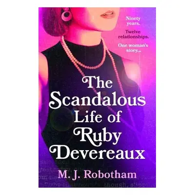 Scandalous Life of Ruby Devereaux - Robotham, M J