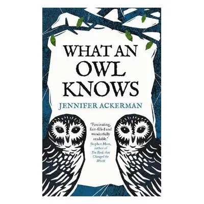 What an Owl Knows - Ackerman, Jennifer