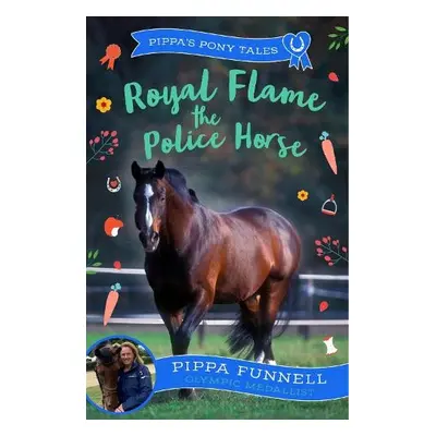 Royal Flame the Police Horse - Funnell, Pippa