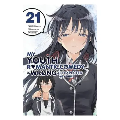 My Youth Romantic Comedy Is Wrong, As I Expected @ comic, Vol. 21 (manga) - Watari, Wataru