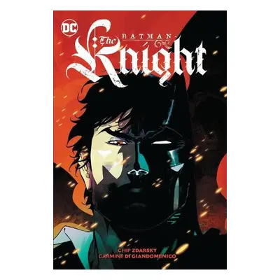 Batman: The Knight Vol. 1 - Zdarsky, Chip a GIandomenico, Carmine Di