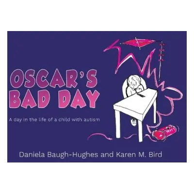 Oscar's Bad Day - Baugh-Hughes, Daniela a Bird, Karen M.