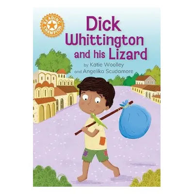 Reading Champion: Dick Whittington and his Lizard - Woolley, Katie