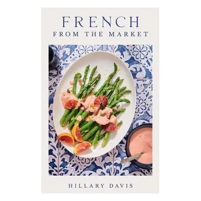 French from the Market - Davis, Hilary a Bates, Sheena