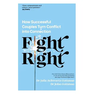 Fight Right - Gottman, Dr John Schwartz a Gottman, Dr Julie Schwartz