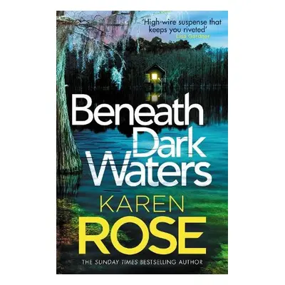 Beneath Dark Waters - Rose, Karen