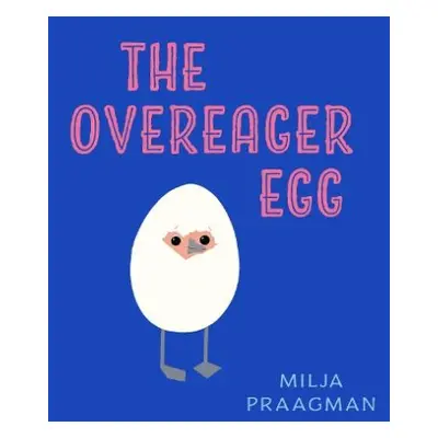 Overeager Egg - Praagman, Milja