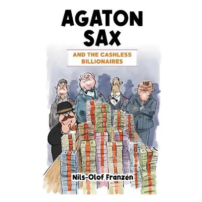 Agaton Sax and the Cashless Billionaires - Franzen, Nils-Olof