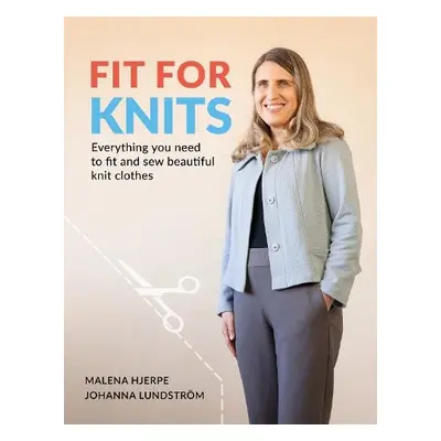 Fit for Knits - Lundstrom, Johanna a Hjerpe, Malena